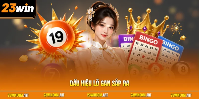 Dấu hiệu lô gan sắp ra