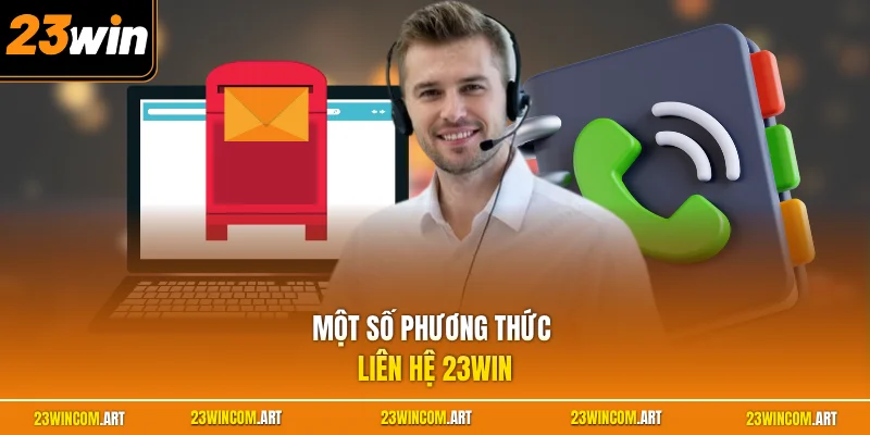 Liên hệ 23WIN 1 Một số phương thức liên hệ 23WIN