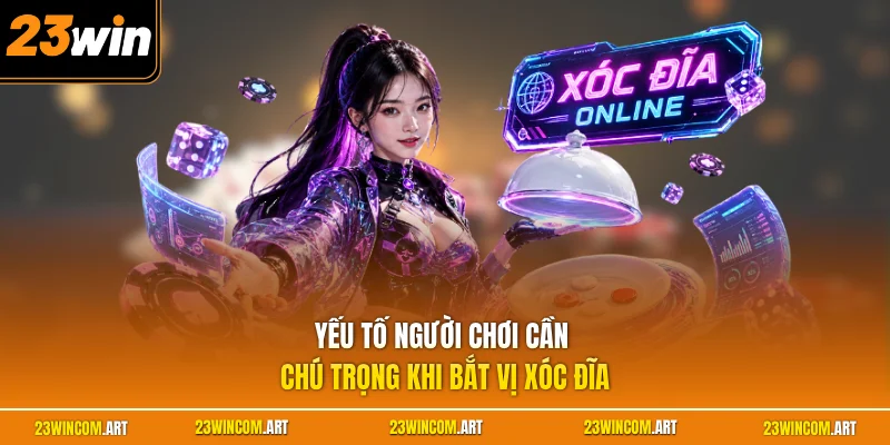 Yếu tố người chơi cần chú trọng khi bắt vị xóc đĩa